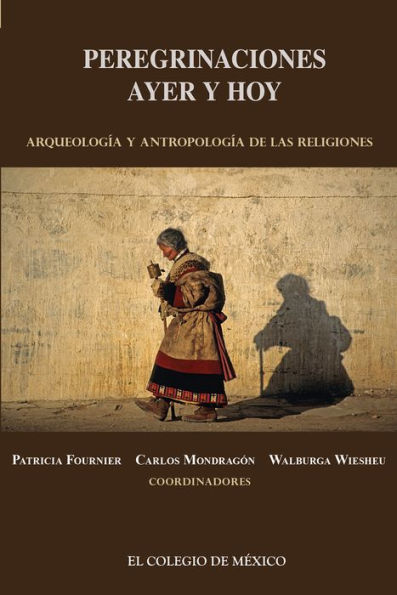 Peregrinaciones de ayer y hoy. Arqueologia y antropologia de las religiones