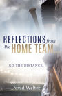 Reflections From the Home Team... Go the Distance