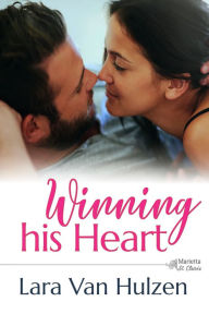 Title: Winning His Heart, Author: Lara Van Hulzen