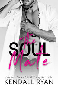 Title: The Soul Mate (Roommates Series #4), Author: Kendall Ryan