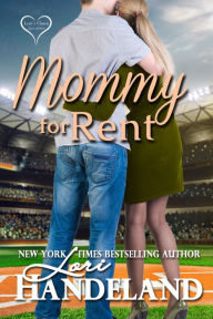 Title: Mommy for Rent: A Feel Good Classic Contemporary Romance Novella, Author: Lori Handeland