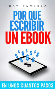 Title: POR QUE ESCRIBIR UN EBOOK, Author: Ray Ramirez