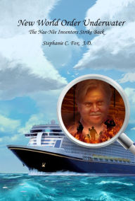 Title: New World Order Underwater - The Nae-Nee Inventors Strike Back, Author: Stephanie C. Fox