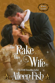 Title: The Rake Takes a Wife, Author: Aileen Fish