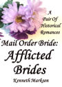 Mail Order Bride: Afflicted Brides: A Pair Of Clean Historical Mail Order Bride Western Victorian Romances (Redeemed Mail Order Brides)