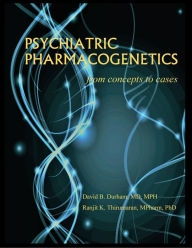 Title: PSYCHIATRIC PHARMACOGENETICS: from concepts to cases, Author: David Durham