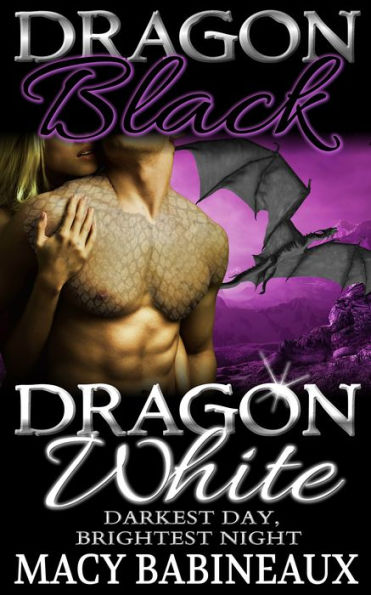 Dragon Black, Dragon White: Darkest Day, Brightest Night