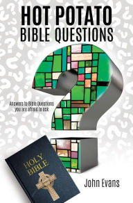 Title: Hot Potato Bible Questions, Author: John Evans