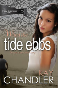 Title: When the Tide Ebbs, Author: Kay Chandler