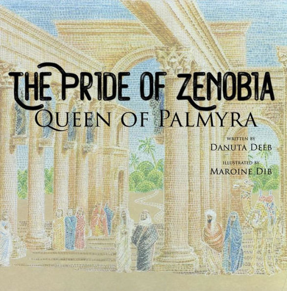 The Pride of Zenobia: Queen of Palmyra