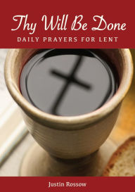 Title: Thy Will Be Done: Daily Prayers for Lent, Author: Selvmord