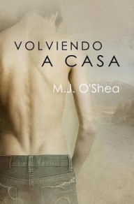 Title: Volviendo a casa, Author: M.J. O'Shea