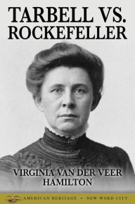 Title: Tarbell Vs. Rockefeller, Author: Virginia Van Der Veer Hamilton