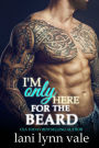 I'm Only Here for the Beard (Dixie Warden Rejects MC Series #4)