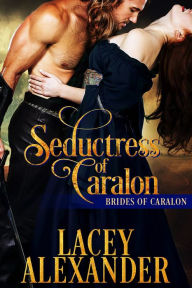 Title: Seductress of Caralon, Author: Lacey Alexander