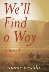 Title: We'll Find a Way, Author: Connie Wesala