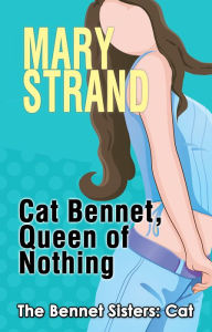 Title: Cat Bennet, Queen of Nothing, Author: Mary Strand