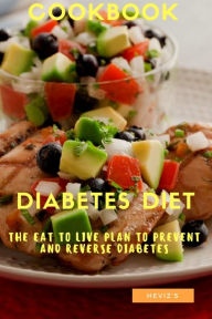 Title: The Diabetes Diet: The Eat to Live Plan to Prevent and Reverse Diabetes, Author: Robert Breen