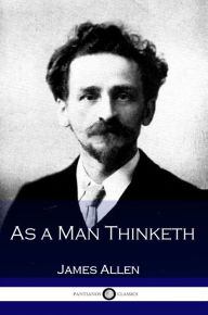 Title: As a Man Thinketh, Author: James Allen