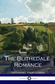 Title: The Blithedale Romance, Author: Nathaniel Hawthorne