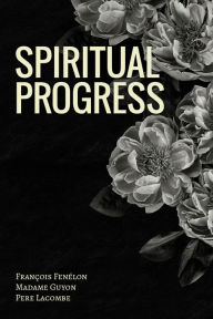 Title: Spiritual Progress, Author: Francois Fenelon