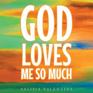 God Loves Me So Much by Salisia Valentine | NOOK Book (eBook) | Barnes ...