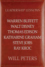 Leadership Lessons: Warren Buffett, Walt Disney, Thomas Edison, Katharine Graham, Steve Jobs, and Ray Kroc