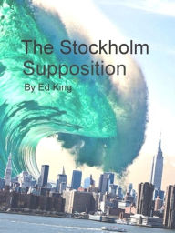 Title: The Stockholm Supposition, Author: Ed King