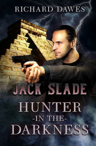 Title: Jack Slade, Hunter in the Darkness, Author: Richard Dawes