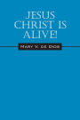 Jesus Christ Is Alive!