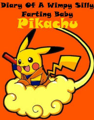 Title: Diary Of A Wimpy Silly Baby Pikachu! You Me and Eevee: Best XL Pokemon Go Trainer New Edition and More!, Author: Li Men