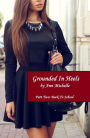 Grounded In Heels (Part Two) (femdom, forced feminization, sissies)