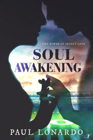 Title: Soul Awakening, Author: Paul Lonardo