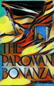 Title: The Parowan Bonanza, Author: B M Bower