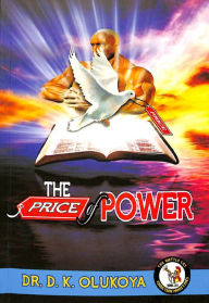 Title: The Price of Power, Author: Dr. D. K. Olukoya