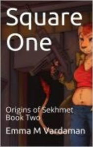 Title: Square One: Origins of Sekhmet Book Two, Author: Aaron Solomon