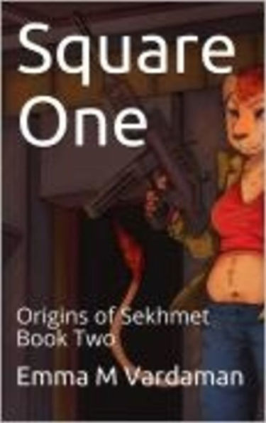 Square One: Origins of Sekhmet Book Two