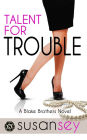 Talent for Trouble, The Blake Brothers Trilogy, book 2