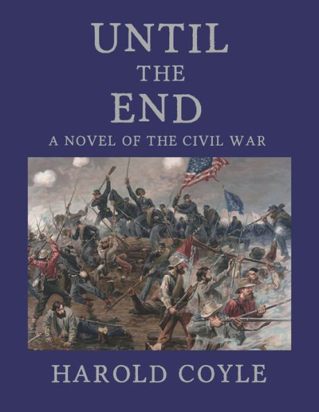 Until the End, A Novel of the Civil War