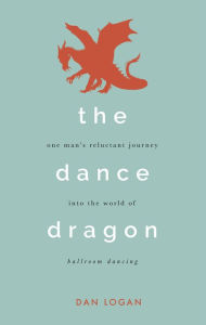 Title: The Dance Dragon, Author: Dan Logan