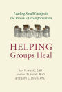 Helping Groups Heal: Leading Groups in the Process of Transformation