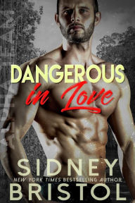 Title: Dangerous in Love, Author: Sidney Bristol