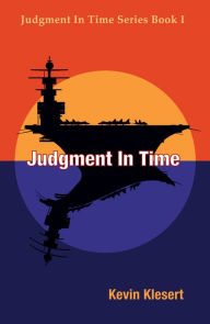 Title: Judgment In Time, Author: Kevin Klesert