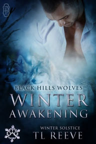 Title: Winter Awakening (Black Hills Wolves #62), Author: TL Reeve