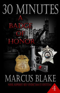 Title: 30 Minutes: A Badge of Honor, Author: Marcus Blake