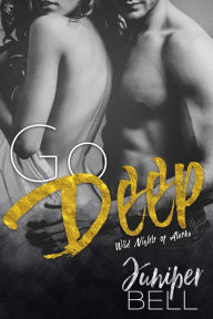 Title: Go Deep, Author: Juniper Bell