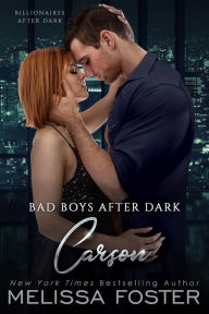 Title: Bad Boys After Dark: Carson (Bad Billionaires After Dark Series #3), Author: Melissa Foster