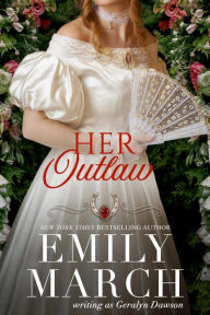 Title: Her Outlaw, Bad Luck Brides Trilogy Book 3, Author: Emily March