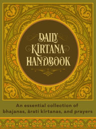 Title: Daily Kirtana Handbook, Author: Sri Srimad Bhaktivedanta Narayana Gosvami Maharaja