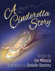 Title: A Cinderella Story, Author: Joe Miloscia